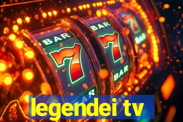 legendei tv